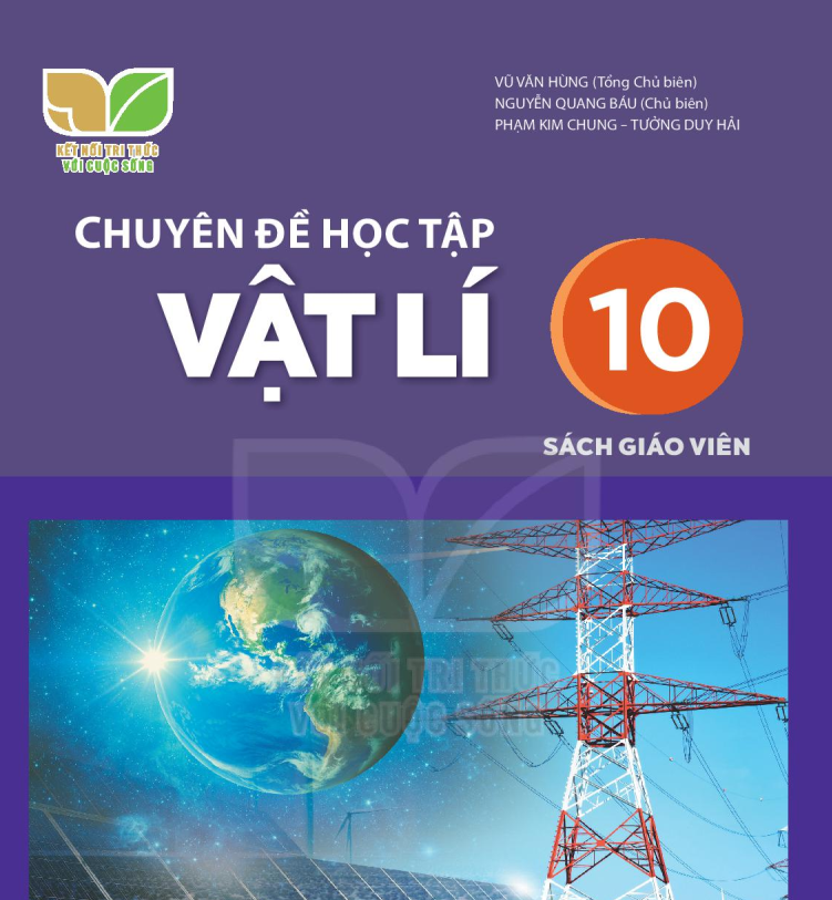 SÁCH GIÁO VIÊN VẬT LÍ 10 CHUYÊN ĐỀ HỌC TẬP KẾT NỐI TRÍ THỨC Miễn phí